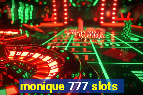 monique 777 slots